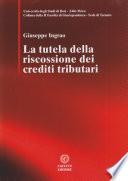 La tutela della riscossione dei crediti tributari