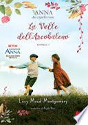 La valle dell'arcobaleno. Anna dai capelli rossi