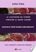 La valutazione del paziente portatore di lesioni cutanee - Fascicolo Toven