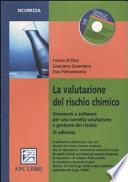 La valutazione del rischio chimico. Strumenti e software per una corretta valutazione e gestione del rischo. Con CD-ROM