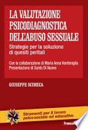 La valutazione psicodiagnostica dell'abuso sessuale. Strategie per la soluzione di quesiti peritali