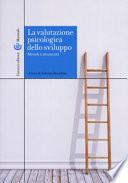 La valutazione psicologica dello sviluppo. Metodi e strumenti