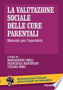 La valutazione sociale delle cure parentali. Manuale per l'operatore