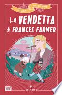 La vendetta di Frances Farmer