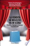 La vendita in negozio va in scena. Passione, impegno e ingegno: il modello RTP©