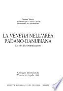 La Venetia nell'area padano-danubiana
