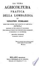 La vera agricoltura pratica della, Lombardia. 2. ed. ampliata