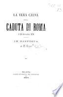 La vera causa della caduta di Roma il 20 settembre 1870 in risposta al p. Curci