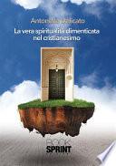 La vera spiritualità dimenticata nel cristianesimo
