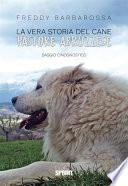 La vera storia del Cane Pastore Abruzzese