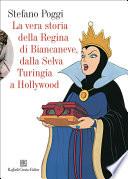 La vera storia della regina di Biancaneve, dalla selva turingia a Hollywood