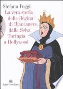 La vera storia della regina di Biancaneve