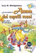 La vera storia di Anna dai capelli rossi, ovvero Anne dei verdi abbaini