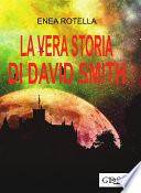 La vera storia di David Smith