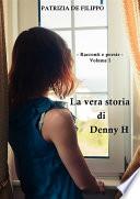 La vera storia di Denny H