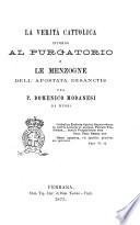 La verità cattolica intorno al Purgatorio e le menzogne dell'apostata Desanctis pel P. Domenico Modanesi da Russi