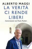 La verità ci rende liberi. Conversazioni con Paolo Rodari