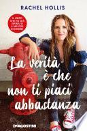 La verità è che non ti piaci abbastanza