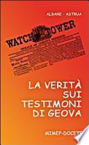 La verità sui Testimoni di Geova. Catechesi essenziale per Testimoni e non