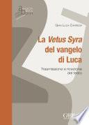 La Vetus Syra del vangelo di Luca