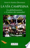 La via Campesina. La globalizzazione e il potere dei contadini