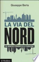 La via del Nord. Dal miracolo economico alla stagnazione