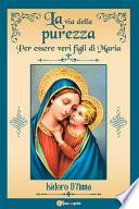 La via della purezza. Per essere veri figli di Maria