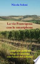La via Francigena con lo smartphone (seconda edizione, anno 2020)