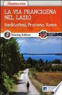 La via Francigena nel Lazio. Radicofani, Proceno, Roma