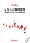 La via Francigena nel sud. L'Appia Traiana come il Cammino di Santiago