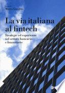La via italiana al Fintech. Strategie ed esperienze nel settore bancario e finanziario