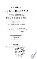 La Villa Di S. Giuliano. Storia Veneziana Del Secolo VII. Data In Luce Dall'Autore Di Irene Delfino