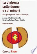 La violenza sulle donne e sui minori. Una guida per chi lavora sul campo