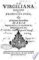 La Virgiliana drama libero di Francesco Pona, a madama serenissima Maria principessa di Mantoua, Monferrato, &c