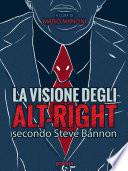 La visione degli alt-right secondo Steve Bannon