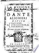 La visione poema di Dante Alighieri diuiso in Inferno, Purgatorio, & Paradiso