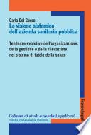 La visione sistemica dell’Azienda sanitaria pubblica. Tendenze evolutive dell’organizzazione, della gestione e della rilevazione nel sistema di tutela della salute