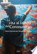 La vita al tempo del Coronavirus. Storie di giovani per immaginare il futuro