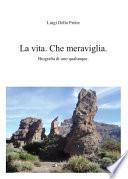 La vita. Che meraviglia.