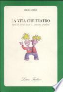 La vita che teatro