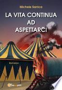 La vita continua ad aspettarci
