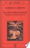 La vita contro la morte. Il significato psicoanalitico della storia