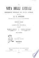 La vita degli animali descrizione generale del regno animale [di] A. E. Brehm