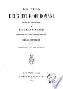La vita dei greci e dei romani ricavata dagli antichi monumenti da E. Guhl e W. Koner