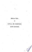 La Vita di Cola di Rienzo tribuno del popolo romano scritta da incerto autore nel secolo decimo quarto, ridotta a migliore lezione ed illustrata con note ed osservazioni storico-critiche da Zefirino Re Cesenate. Con un commento del medesimo sulla canzone del Petrarca Spirito gentil ..