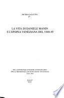 La vita di Daniele Manin e l'epopea veneziana del 1848-49