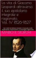 La vita di Giacomo Leopardi attraverso il suo epistolario integrale e ragionato. Vol. IV 1826-1827