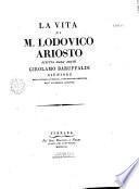 La vita di M. Lodovico Ariosto, ...