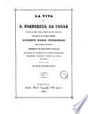La vita di S. Francesco da Paola, fondatore dell'ordine de' Minimi scritta da Giuseppe Maria Perrimezzi