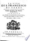 La vita di S. Francesco di Sales,... scritta da Pier Giacinto Gallizia,... Sesta edizione, revista, e corretta